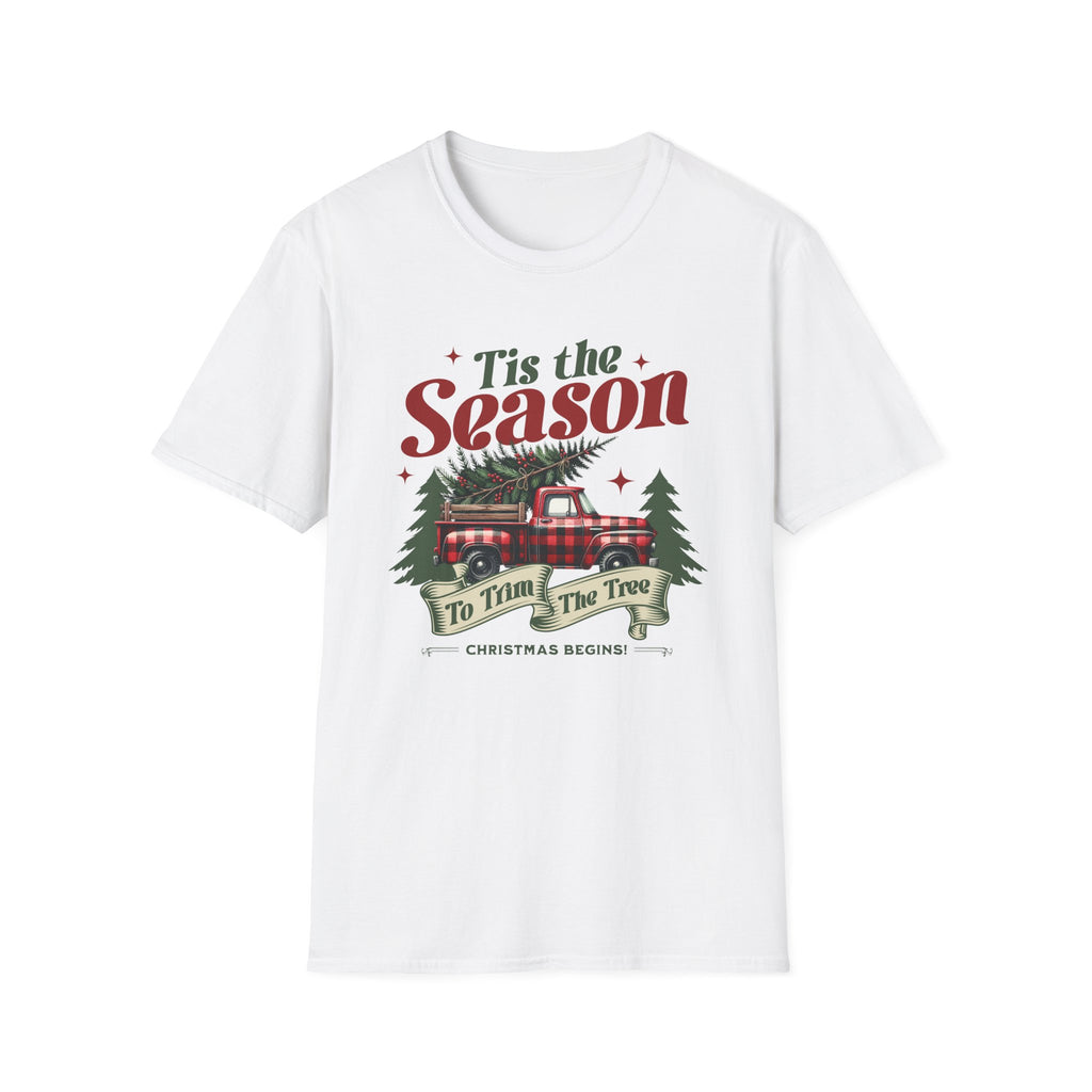 Tis The Season To Trim The Tree - Classic Fit