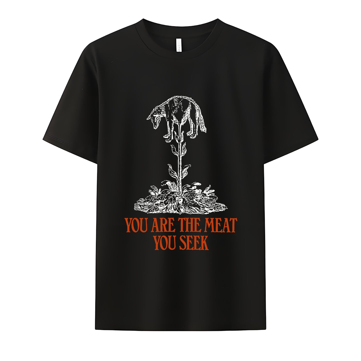 You Are The Meat You Seek Neck Short-Sleeve T-Shirt Soft & Breathable
