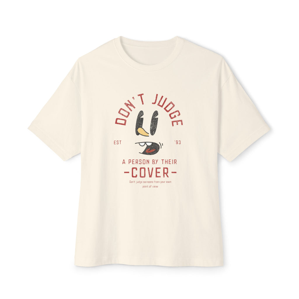 Don't Judge - Oversized Fit