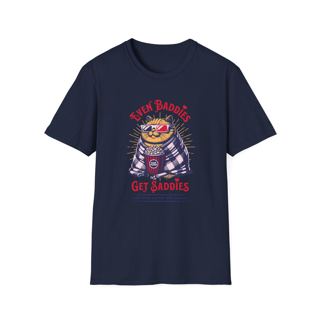 Even Baddies Get Saddies - Classic Fit