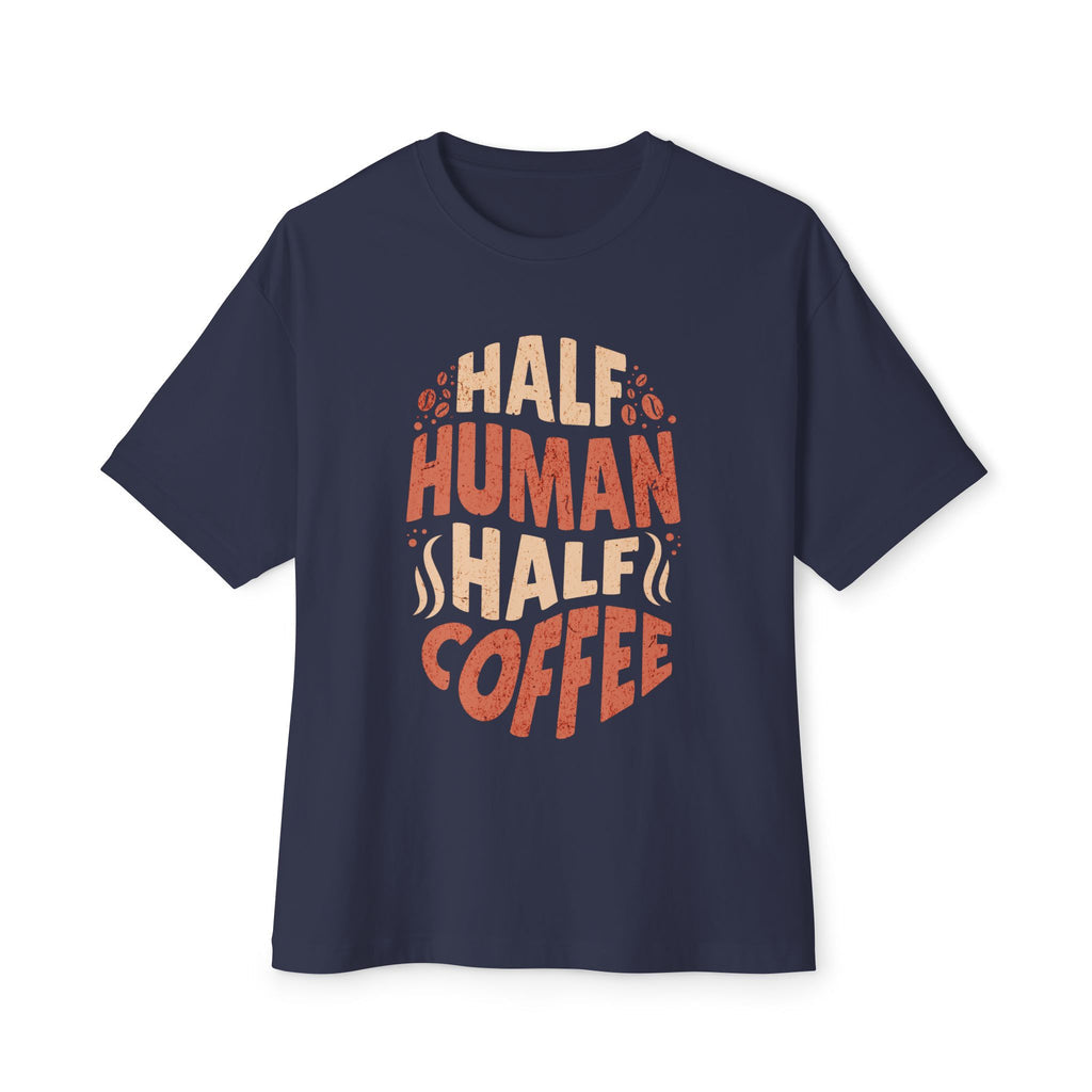 Half Human Half Coffee - Oversized Fit