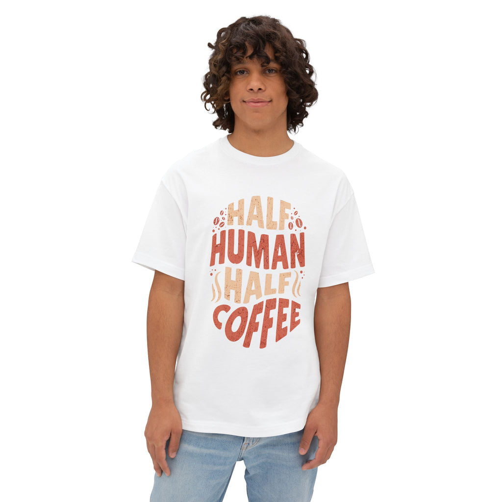 Half Human Half Coffee - Oversized Fit