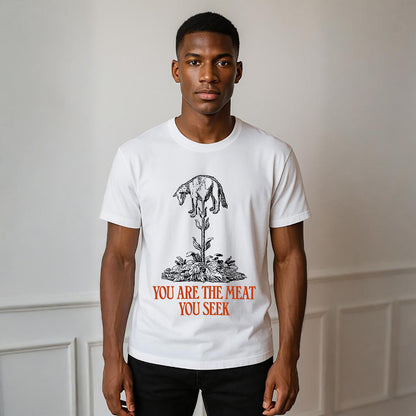 You Are The Meat You Seek Neck Short-Sleeve T-Shirt Soft & Breathable