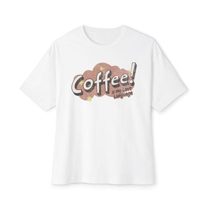 Coffee Love Language - Oversized Fit