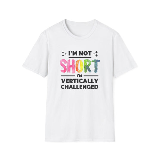 Im Not Short - Classic Fit