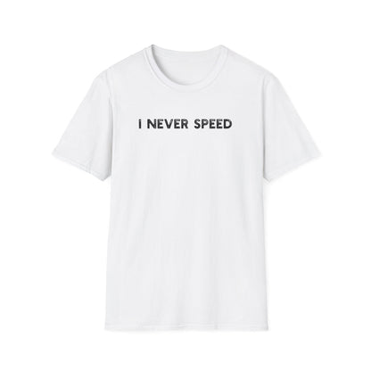 I Never Speed - Classic Fit