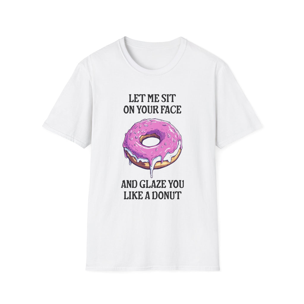 Glaze You Like A Donut - Classic Fit