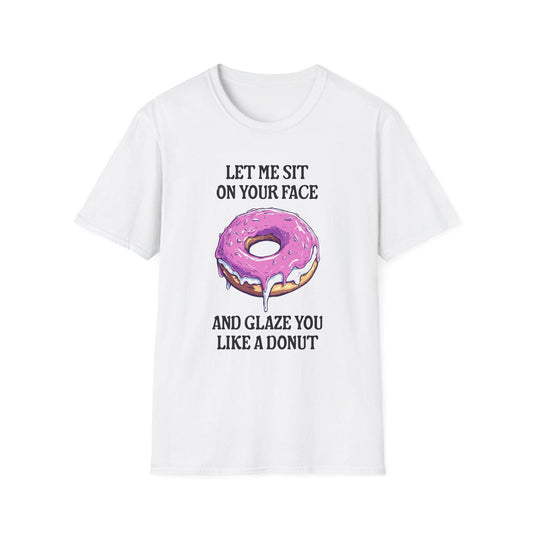 Glaze You Like A Donut - Classic Fit
