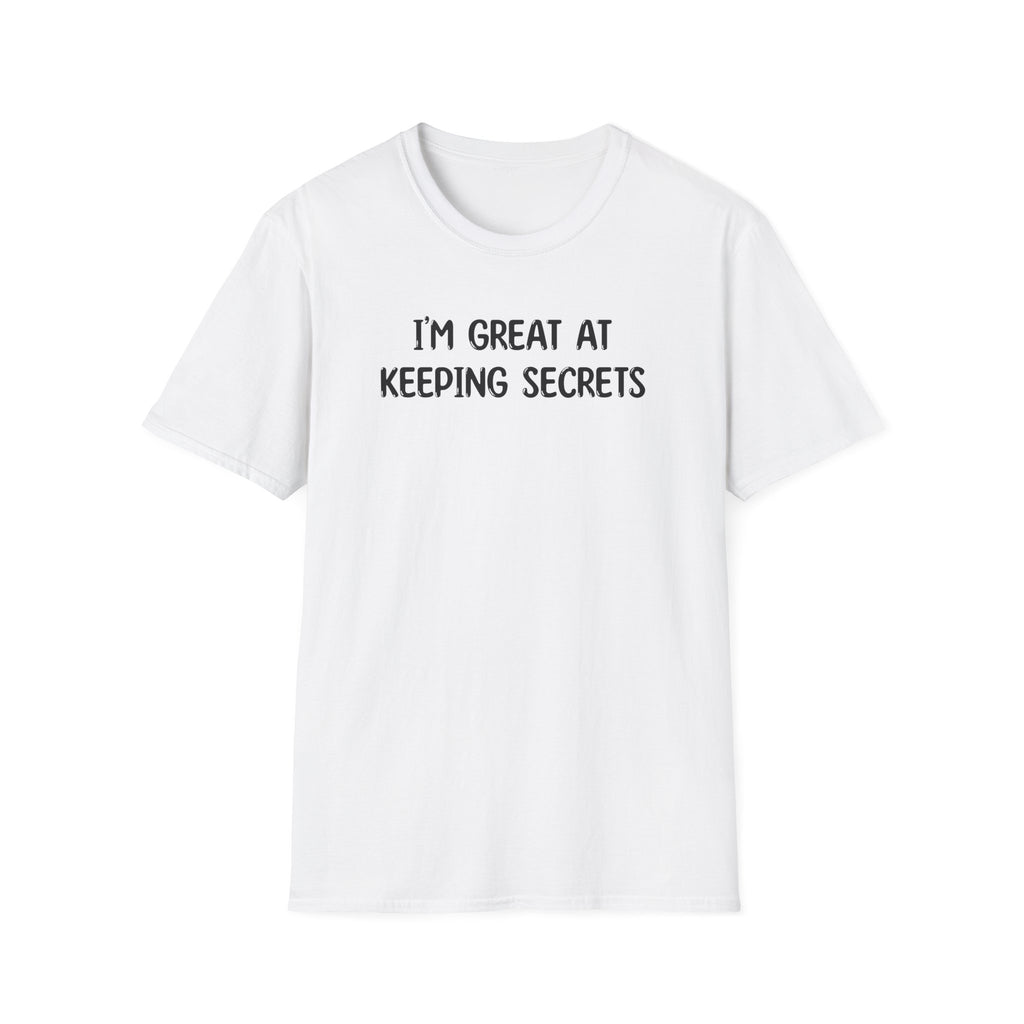 I'm Great At Keeping Secrets - Classic Fit