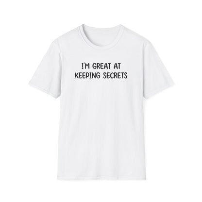 I'm Great At Keeping Secrets - Classic Fit
