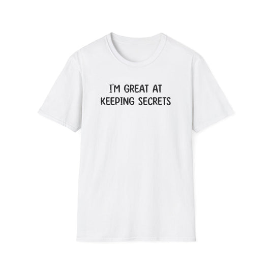 I'm Great At Keeping Secrets - Classic Fit