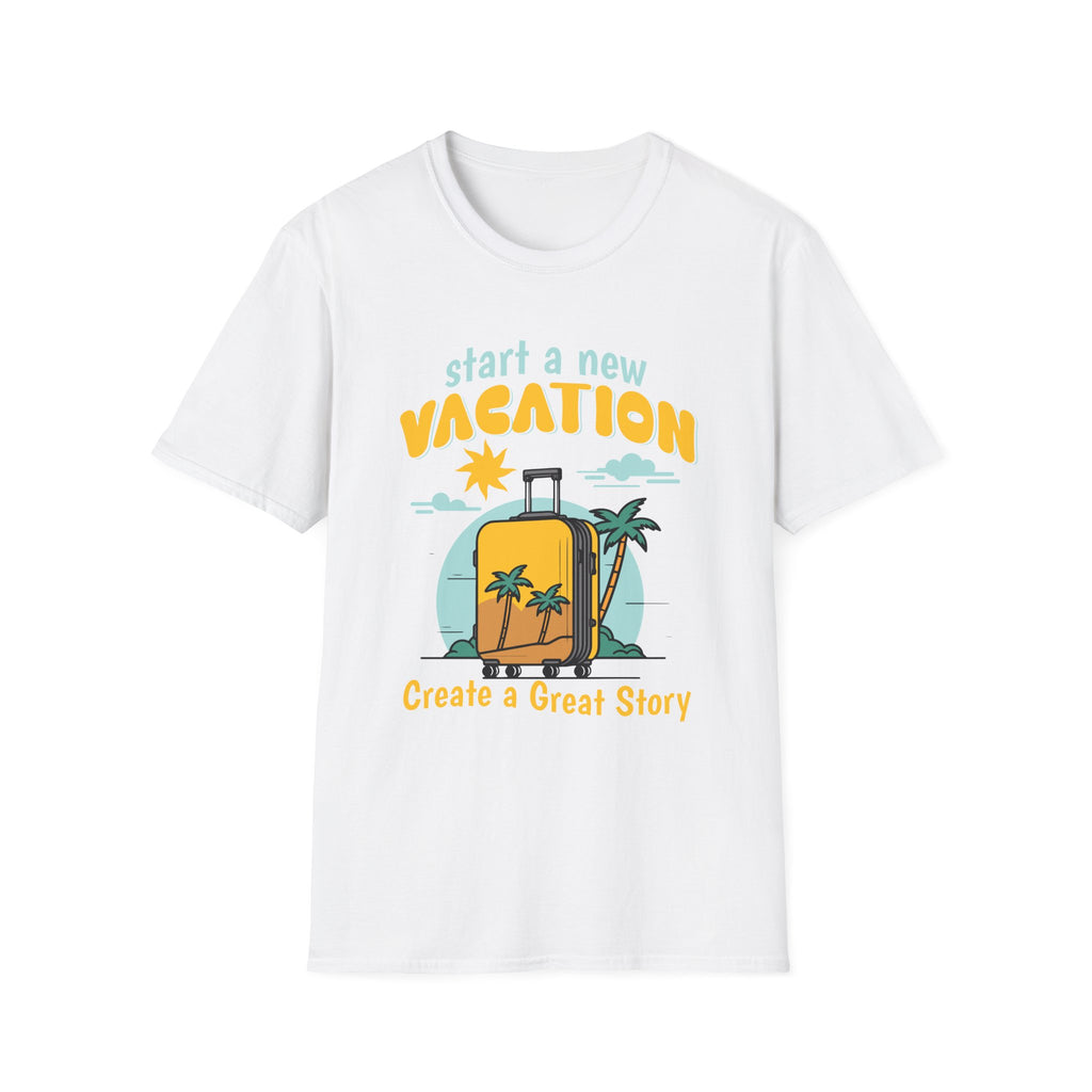 Start a new Vacation create a good story - Classic Fit
