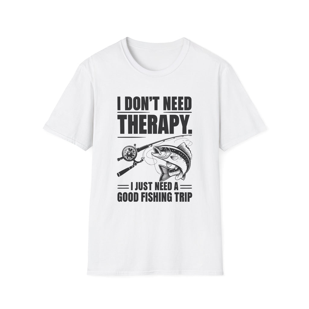 I Dont Need Therapy I Need A Fishing Trip - Classic Fit