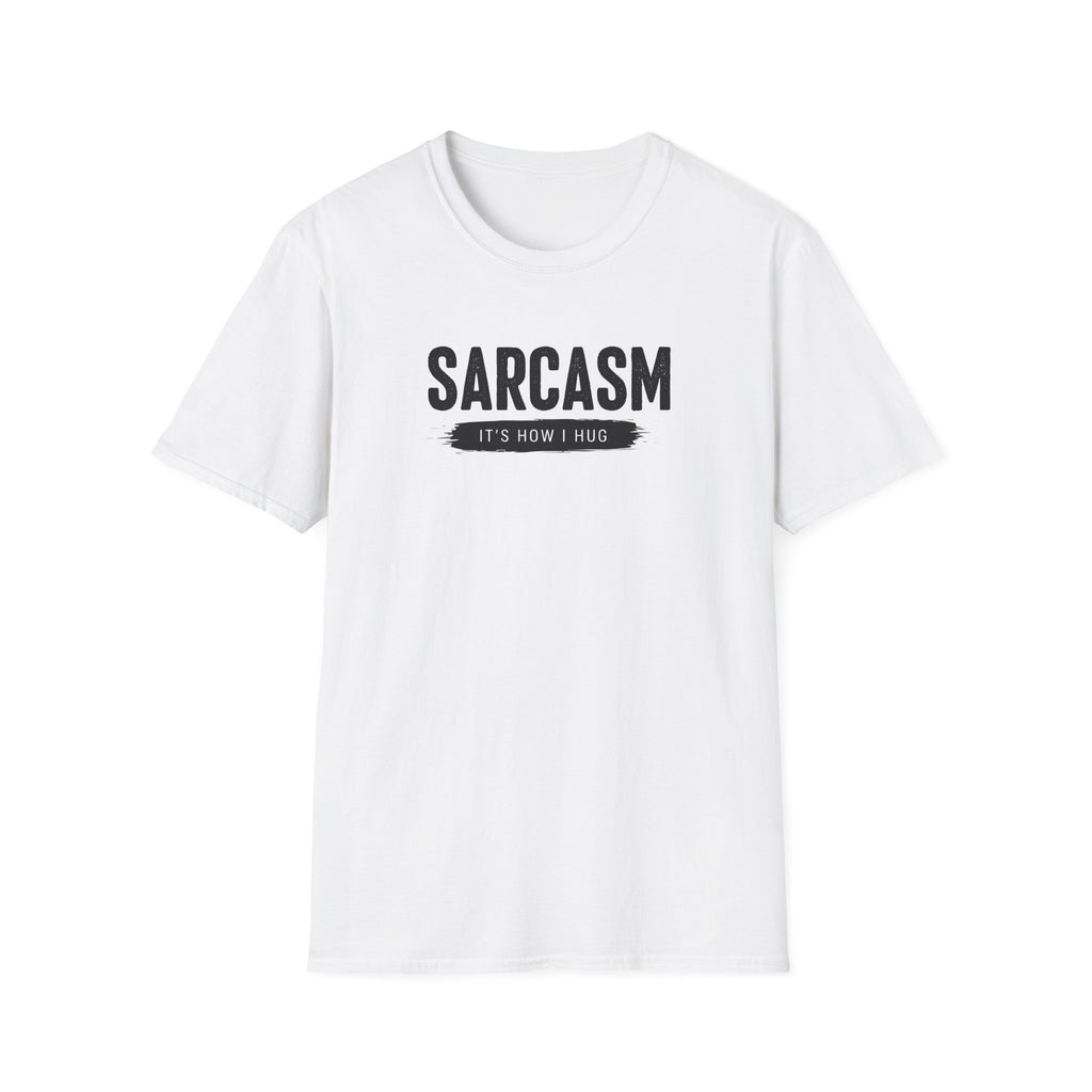 Sarcasm Hug - Classic Fit