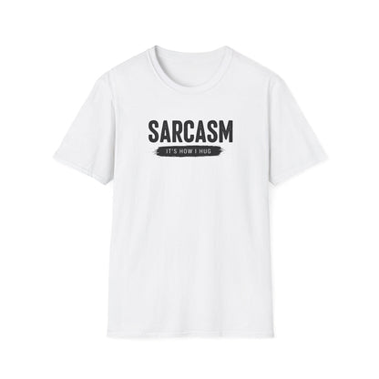 Sarcasm Hug - Classic Fit