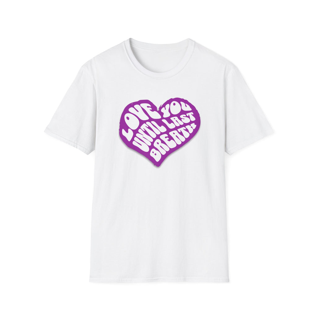 Love You Until Last Breath - Classic Fit