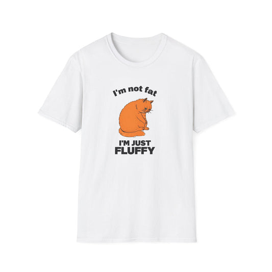 Im Not Fat Im Fluffy - Classic Fit