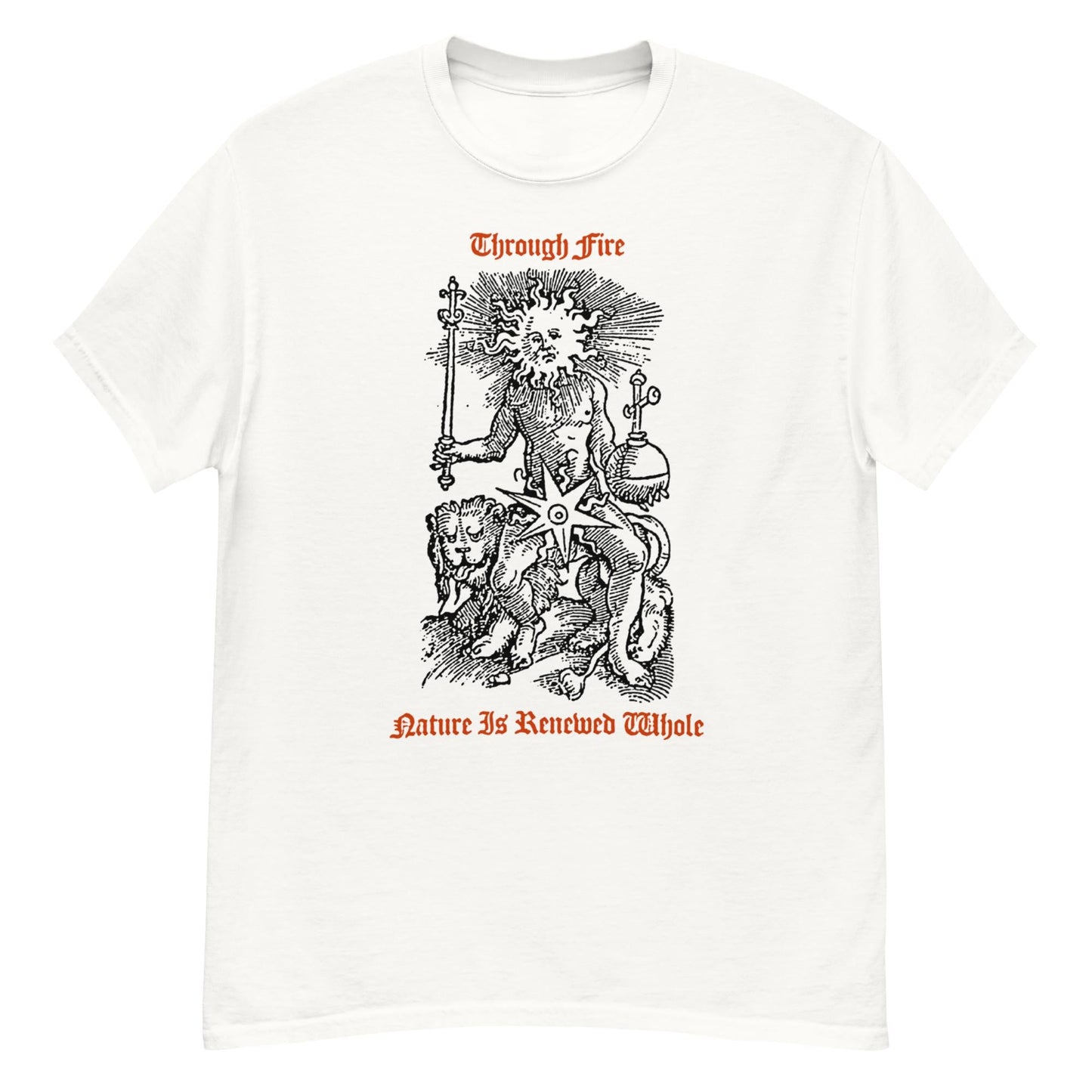 Through Fire Nature Is Renewed Whole Neck Short-Sleeve T-Shirt Soft & Breathable