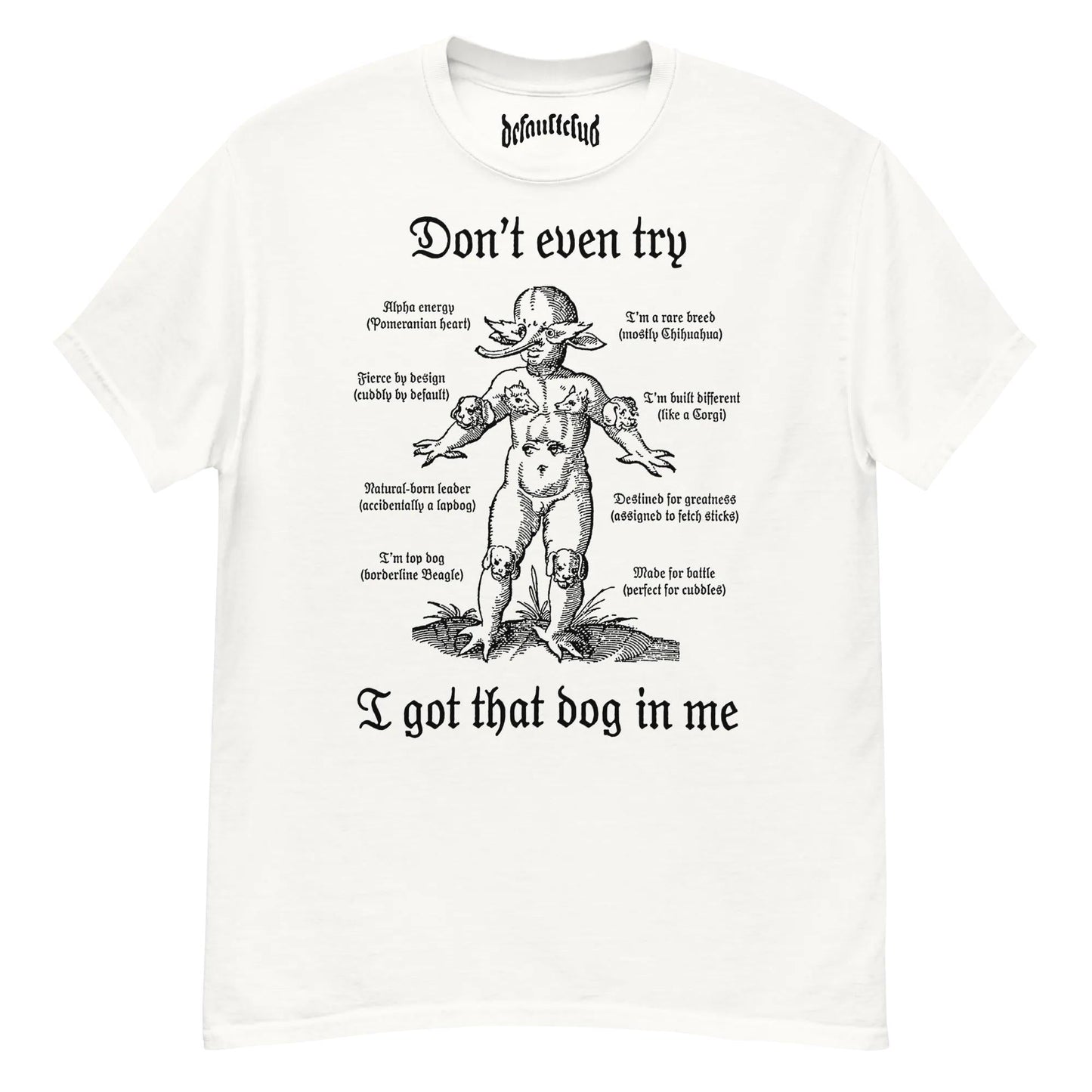 I Got That Dog In Me Neck Short-Sleeve T-Shirt Soft & Breathable