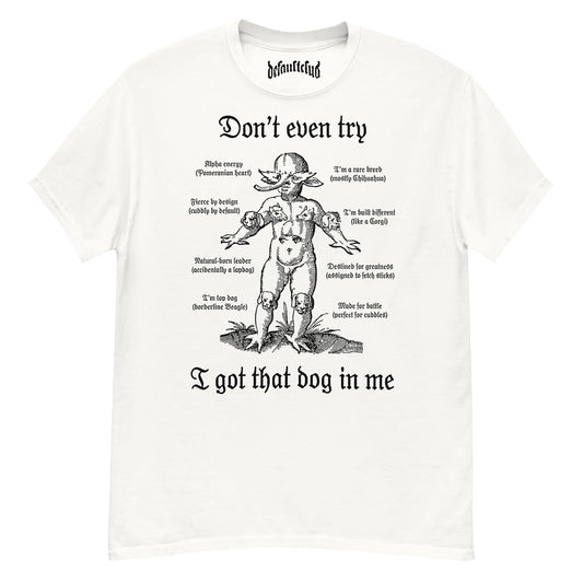 I Got That Dog In Me Neck Short-Sleeve T-Shirt Soft & Breathable