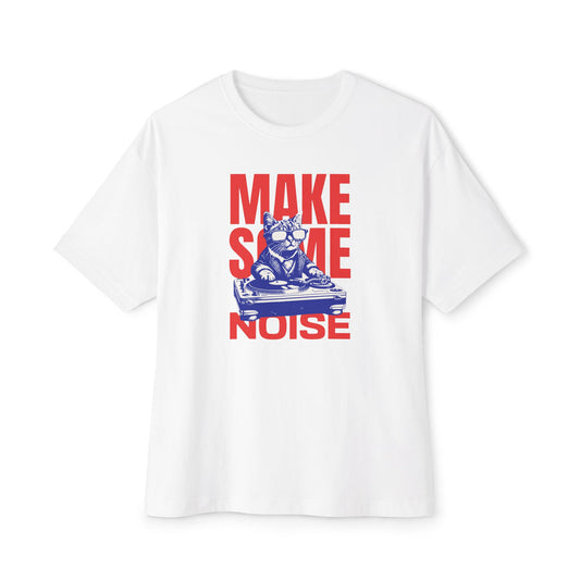 Make Some Noise - Oversized Fit