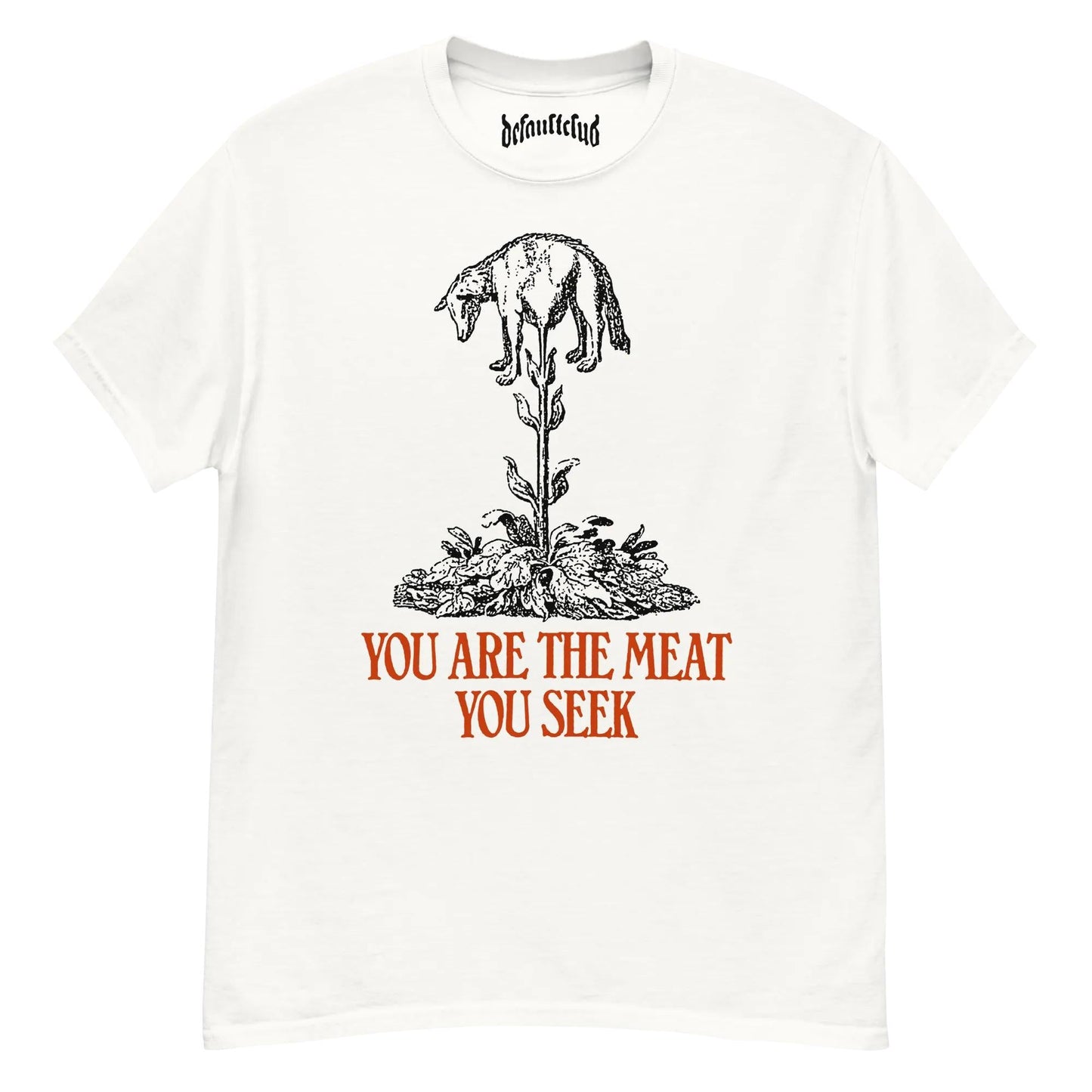 You Are The Meat You Seek Neck Short-Sleeve T-Shirt Soft & Breathable