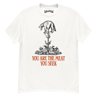 You Are The Meat You Seek Neck Short-Sleeve T-Shirt Soft & Breathable