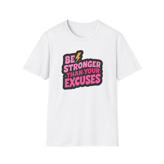 Be Stronger Than Your Excuses - Classic Fit