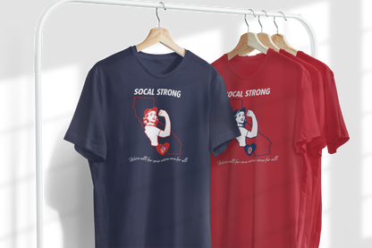 SOCAL STRONG - WE'RE ALL FOR ONE, WE'RE ONE FOR ALL - Unisex T-Shirt