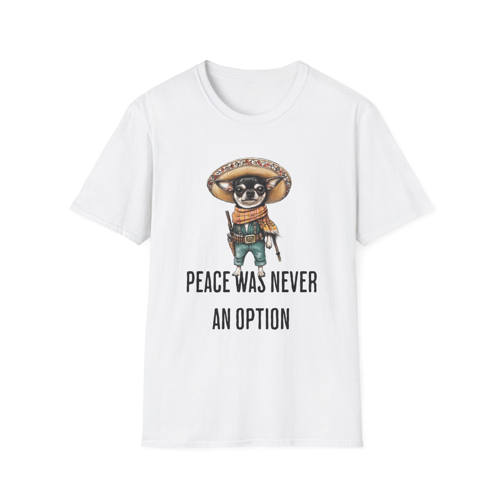 Peace Was Never An Option Chihuahua - Classic Fit