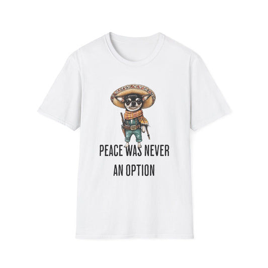Peace Was Never An Option Chihuahua - Classic Fit