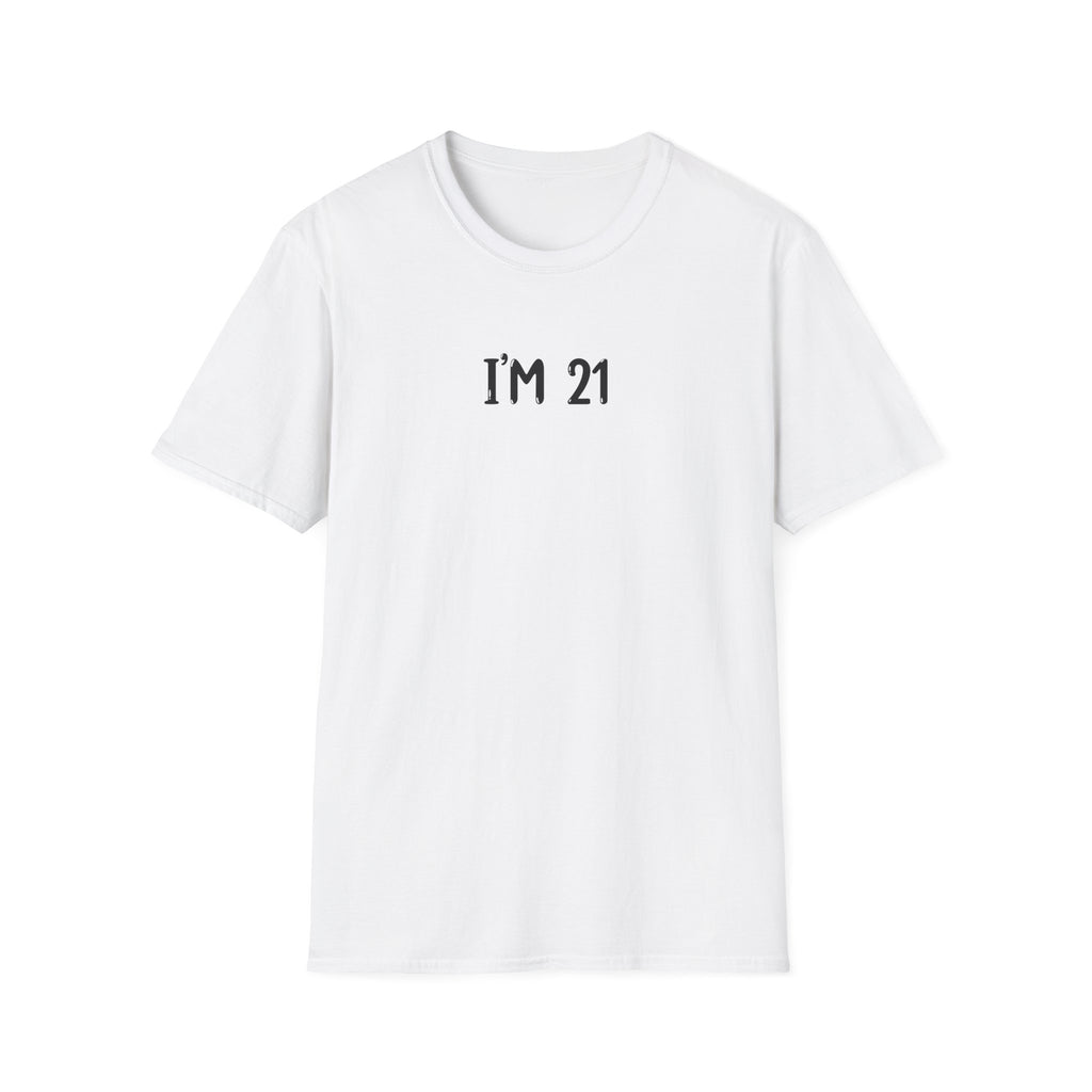 I'm 21  - Classic Fit