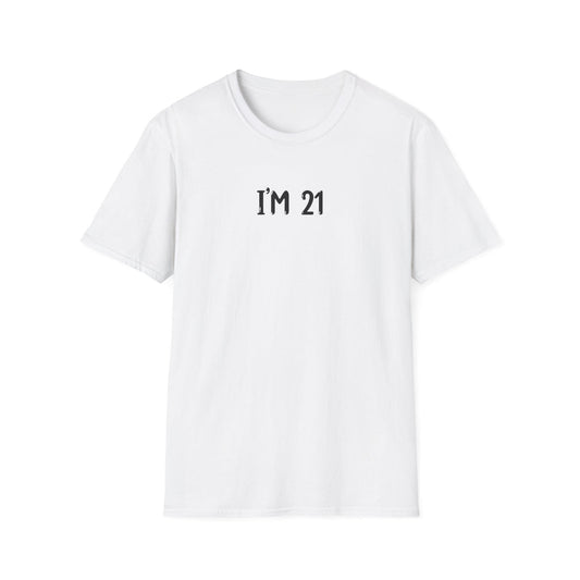 I'm 21  - Classic Fit