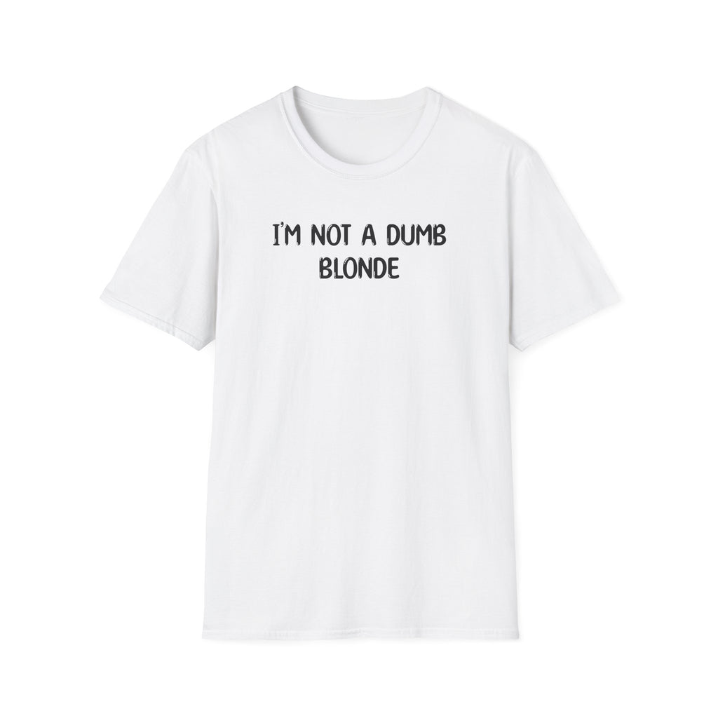 I'm Not a Dumb Blonde - Classic Fit
