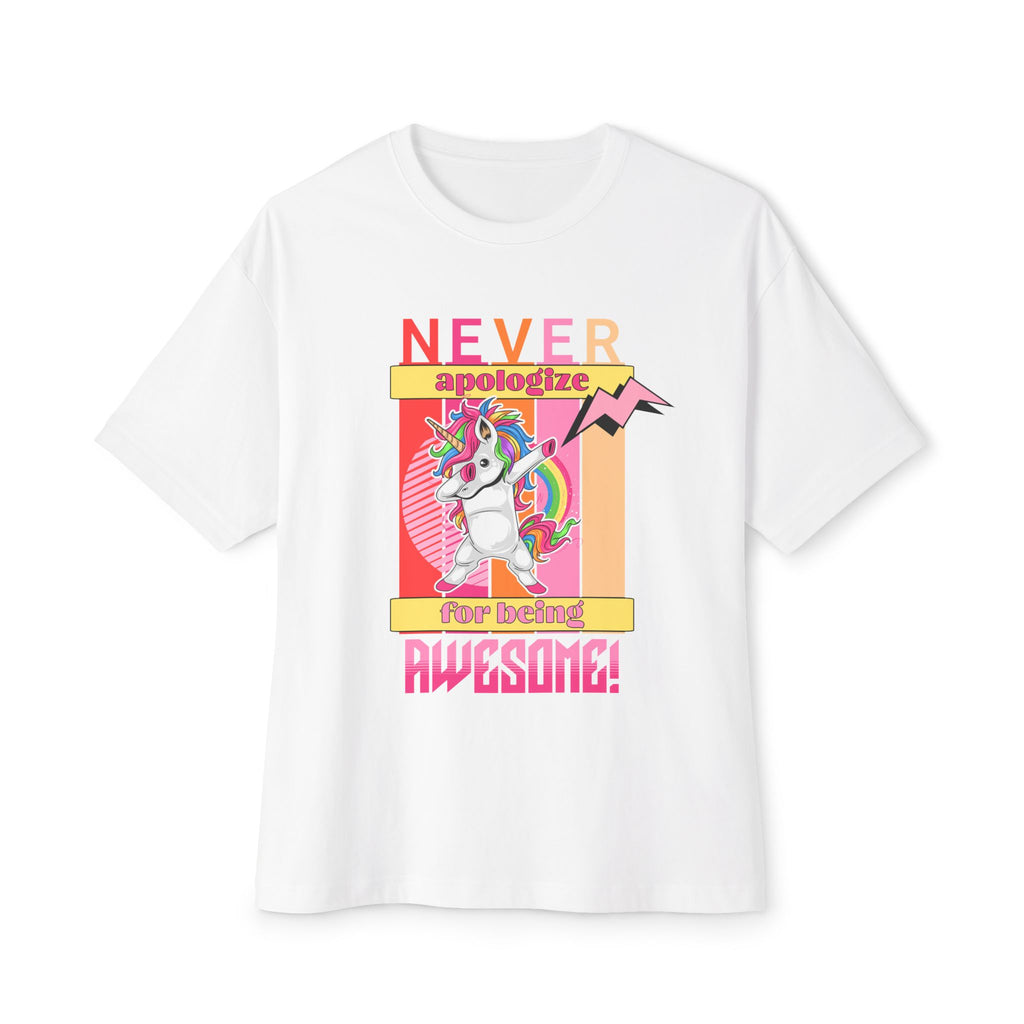 Never Apologize - Oversized Fit