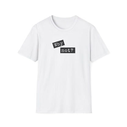 Why Not - Classic Fit