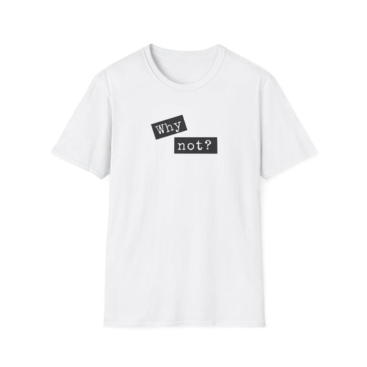 Why Not - Classic Fit