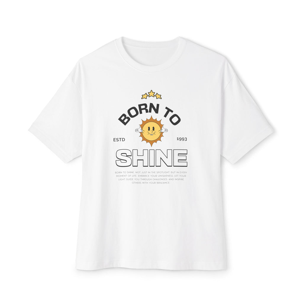 Born to Shine - Oversized Fit