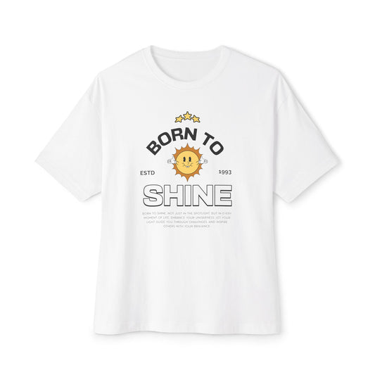 Born to Shine - Oversized Fit