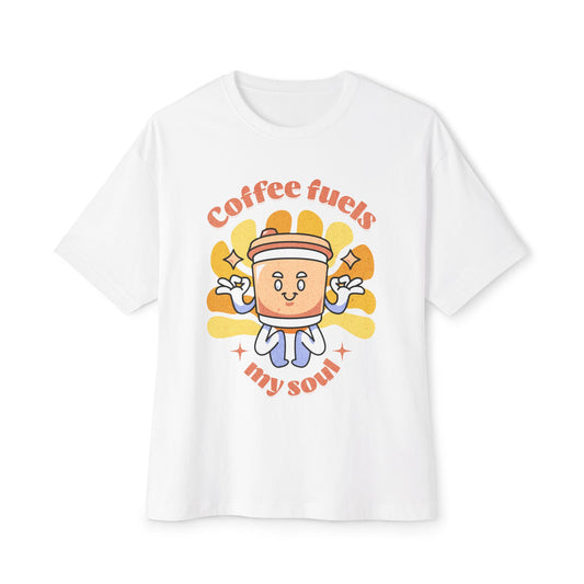 Coffee Fuels My Soul - Oversized Fit