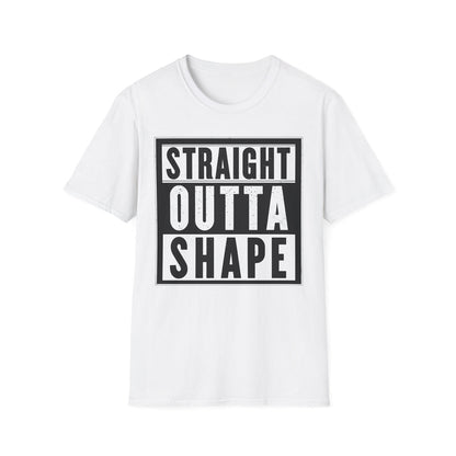 Straight Outta Shape - Classic Fit