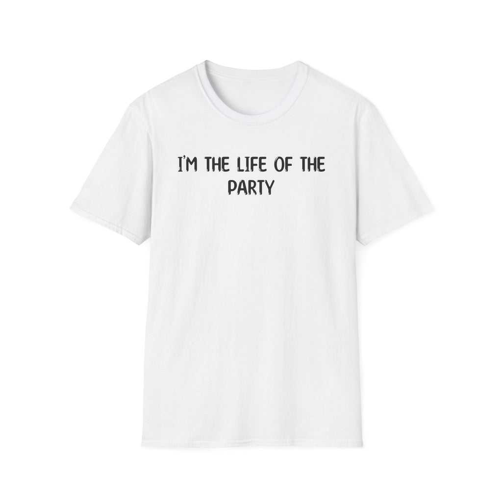 I'm The Life Of The Party - Classic Fit