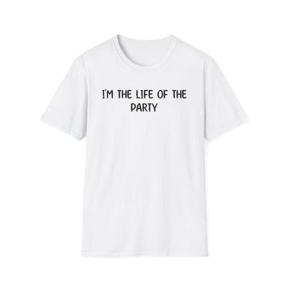 I'm The Life Of The Party - Classic Fit