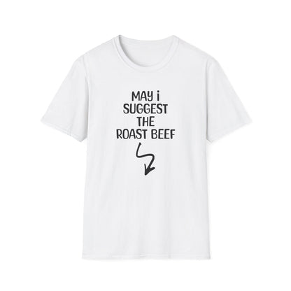 May I Suggest The Roast Beef - Classic Fit