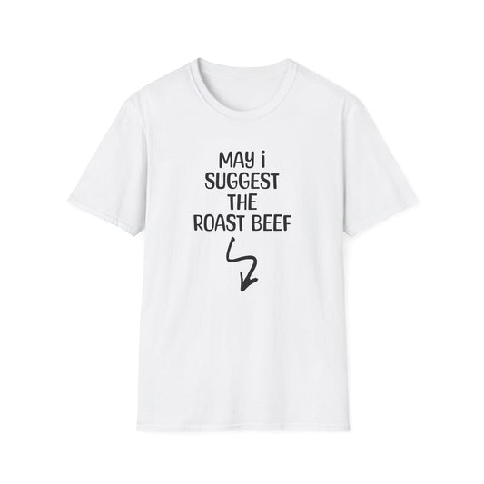 May I Suggest The Roast Beef - Classic Fit