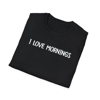 I Love Mornings - Classic Fit