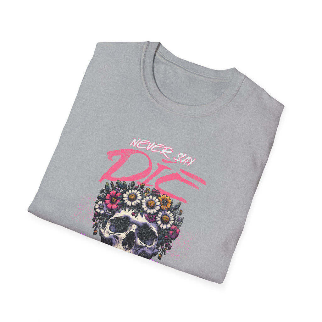 Never Say Die - Classic Fit