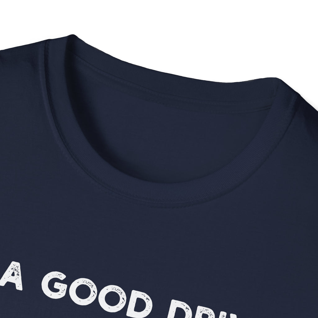 I'm a Good Driver - Classic Fit
