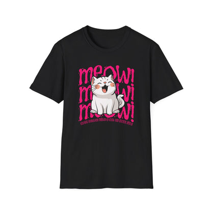 Meow Cats Quote  - Classic Fit