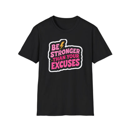 Be Stronger Than Your Excuses - Classic Fit